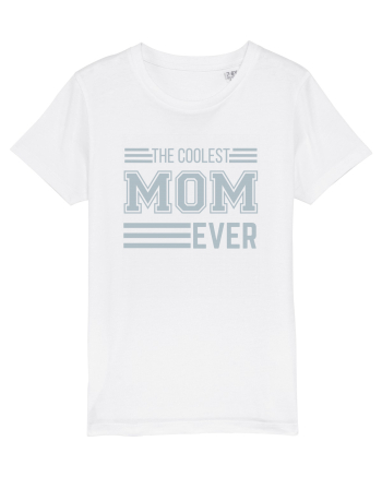 The Coolest Mom Ever White