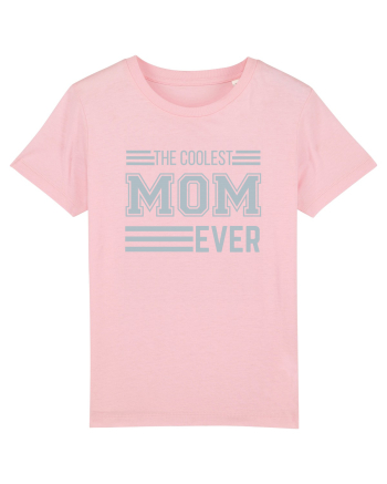 The Coolest Mom Ever Cotton Pink