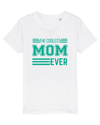 The Coolest Mom Ever White