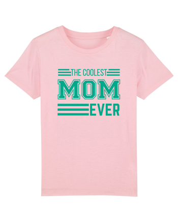 The Coolest Mom Ever Cotton Pink