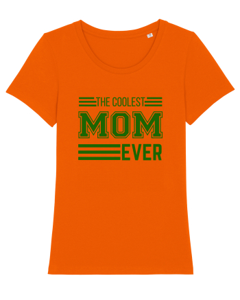The Coolest Mom Ever Bright Orange