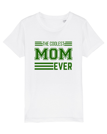 The Coolest Mom Ever White