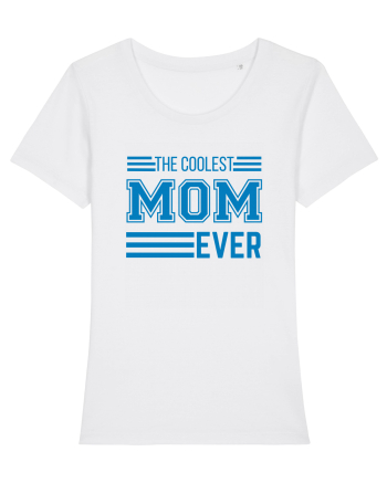 The Coolest Mom Ever White