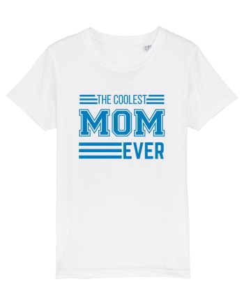 The Coolest Mom Ever White