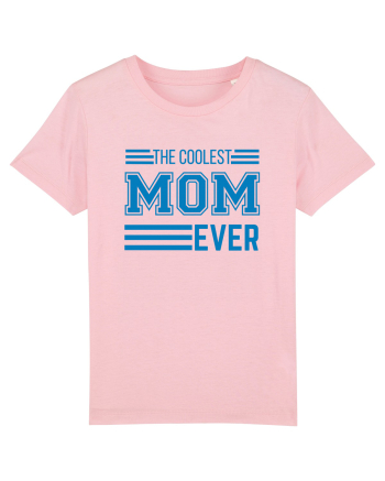The Coolest Mom Ever Cotton Pink