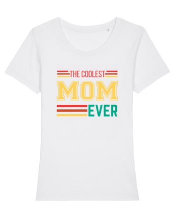 The Coolest Mom Ever White