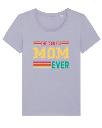 The Coolest Mom Ever Lavender