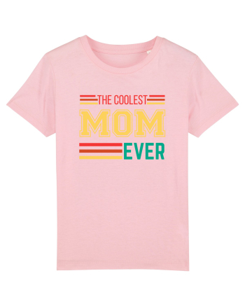 The Coolest Mom Ever Cotton Pink