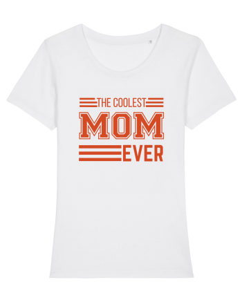 The Coolest Mom Ever White
