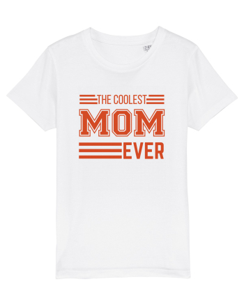 The Coolest Mom Ever White