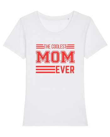 The Coolest Mom Ever White