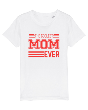 The Coolest Mom Ever White