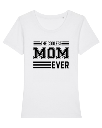 The Coolest Mom Ever White