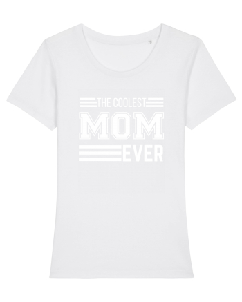 The Coolest Mom Ever White
