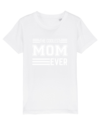The Coolest Mom Ever White