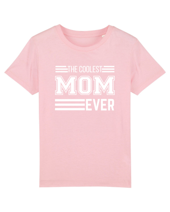 The Coolest Mom Ever Cotton Pink
