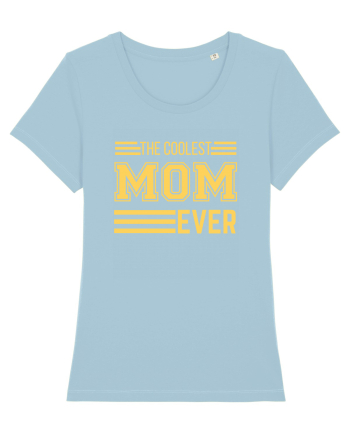 The Coolest Mom Ever Sky Blue