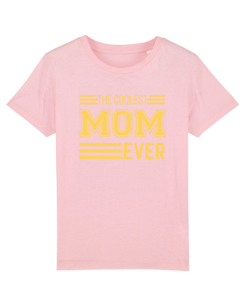 The Coolest Mom Ever Cotton Pink