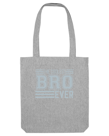 The Coolest Bro (brother) Ever Heather Grey