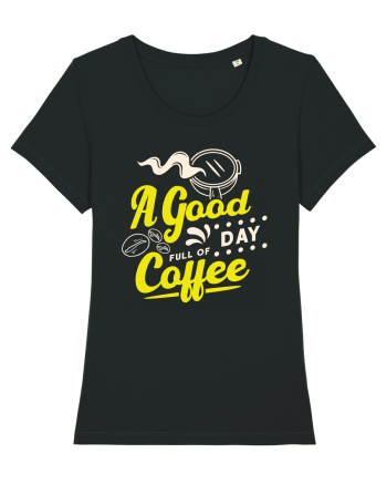 A Good Day Full of Coffee Black