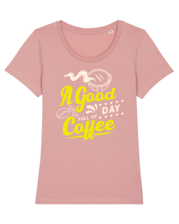 A Good Day Full of Coffee Canyon Pink