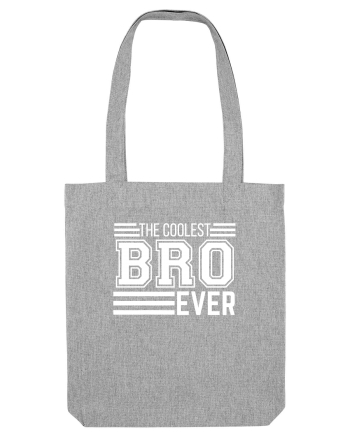 The Coolest Bro (brother) Ever Heather Grey