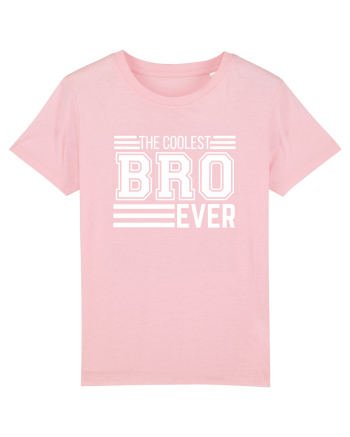 The Coolest Bro (brother) Ever Cotton Pink