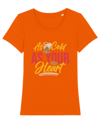 As Cold as Your Heart Bright Orange