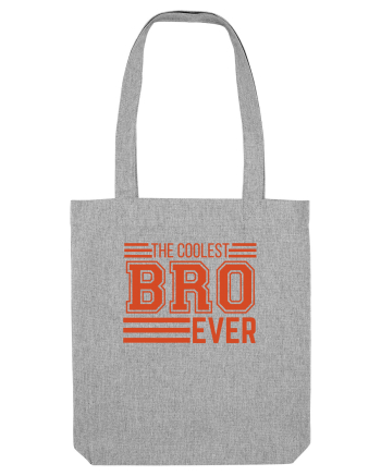 The Coolest Bro (brother) Ever Heather Grey