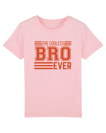 The Coolest Bro (brother) Ever Cotton Pink