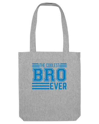 The Coolest Bro (brother) Ever Heather Grey