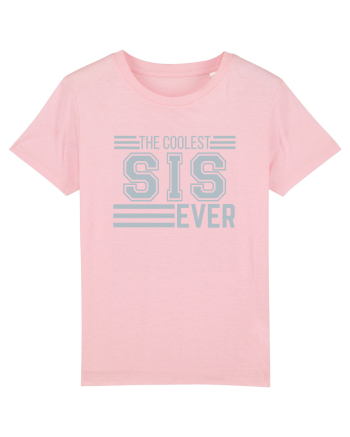 The Coolest Sis (sister) Ever Cotton Pink