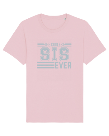The Coolest Sis (sister) Ever Cotton Pink