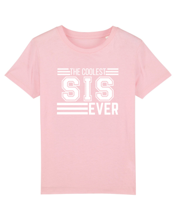 The Coolest Sis (sister) Ever Cotton Pink