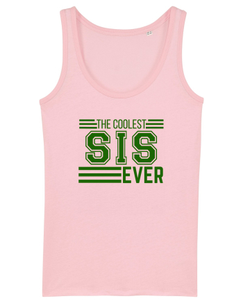 The Coolest Sis (sister) Ever Cotton Pink