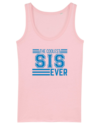 The Coolest Sis (sister) Ever Cotton Pink