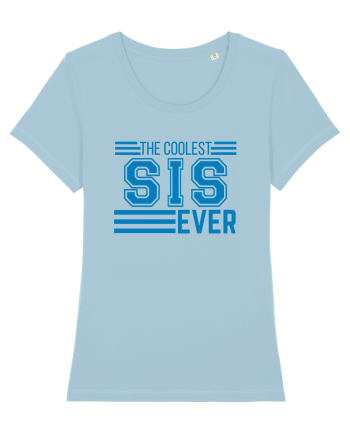 The Coolest Sis (sister) Ever Sky Blue
