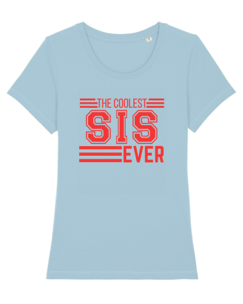 The Coolest Sis (sister) Ever Sky Blue