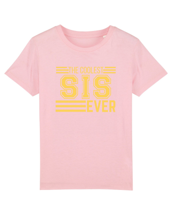 The Coolest Sis (sister) Ever Cotton Pink