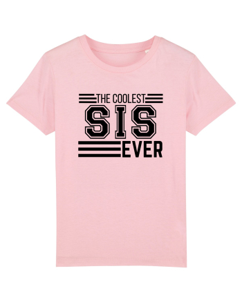 The Coolest Sis (sister) Ever Cotton Pink