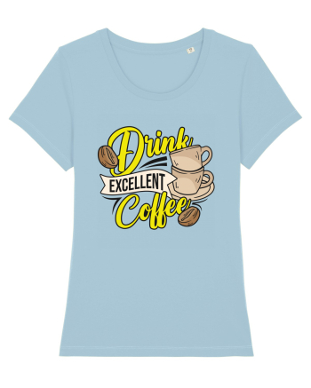 Drink Excellent Coffee Sky Blue