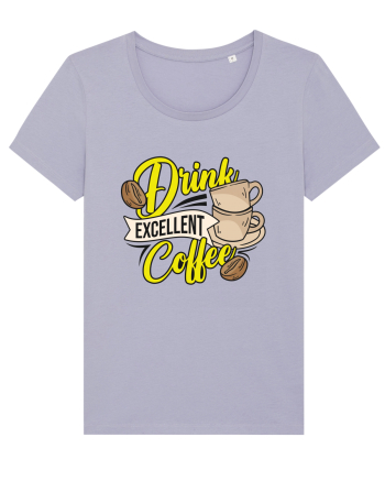 Drink Excellent Coffee Lavender