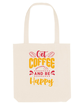 Get Coffee and be Happy Natural