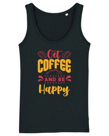 Get Coffee and be Happy Black