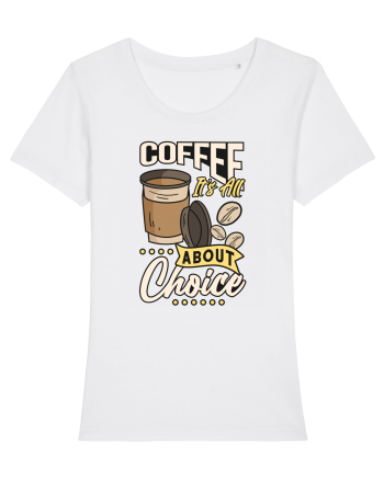 It's All About Choice White