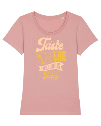 Taste the Delicious Today Canyon Pink