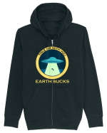 Earth Sucks Take Me With You Funny Alien Hanorac cu fermoar Unisex Connector