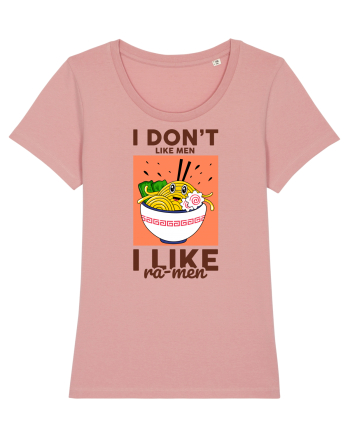 I don't like men I like Ra-men Canyon Pink