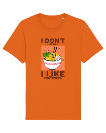 I don't like men I like Ra-men Bright Orange