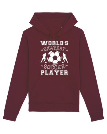 World's Okayest Soccer player  Burgundy